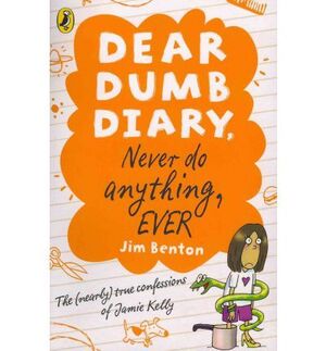 Dear dumb diary, never do anything, ever
