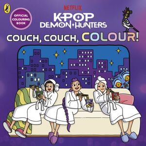 KPOP DEMON HUNTERS: COUCH COUCH COLOUR!: OFFICIAL