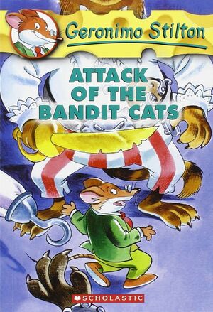 Attack of the Bandit Cats  -Geronimo Stilton 8