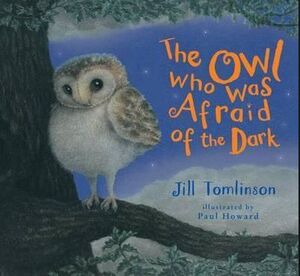 THE OWL WHO WAS AFRAID OF THE DARK