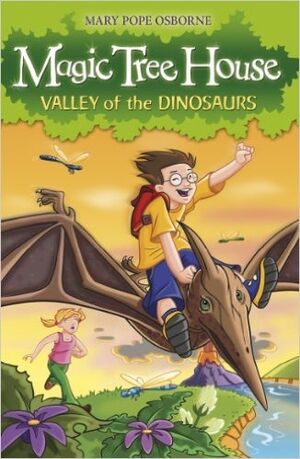 MAGIC TREE HOUSE 1: VALLEY OF THE DINOSAURS