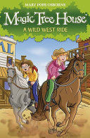 Magic Tree House 10 : A Wild West Ride