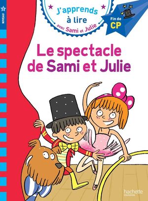 Sami et Julie CP Niveau 3 Le spectacle de Sami et Julie (J'apprends avec Sami et