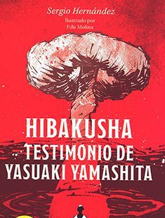 Hibakusha. Testimonio de Yasuaki Yamashita