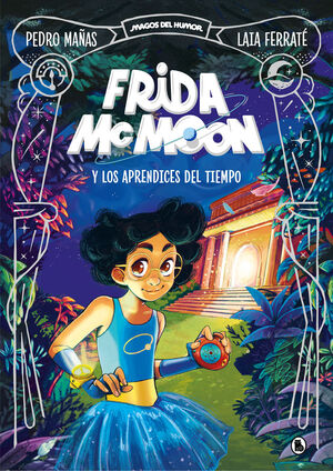 Frida McMoon y los aprendices del tiempo 01