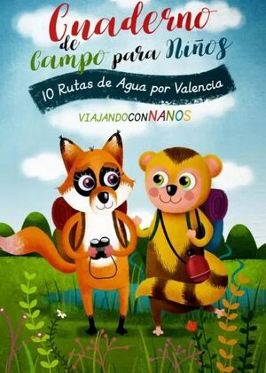 Cuaderno de Campo para Niños. 10 Rutas de Agua por Valencia