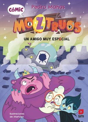 COMIC MOZTRUOS 1 UN AMIGO MUY ESPACIAL