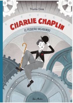 Charlie Chaplin: el pequeño vagabundo