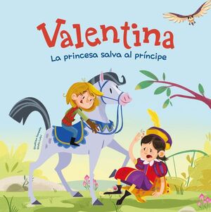 Valentina. La princesa salva al príncipe