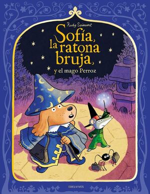 Sofía, la ratona bruja, y el mago Perroz