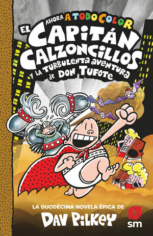 12 El Capitán Calzoncillos y la turbulenta aventura de don Tufote
