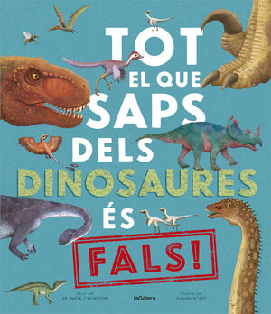 Tot el que saps dels dinosaures és fals!