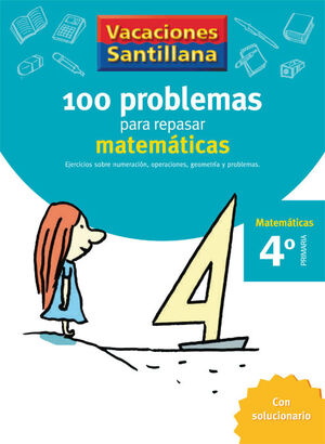 VACACIONES SANTILLANA 100 PROBLEMAS PARA REPASAR MATEMATICAS 4 PRIMARIA