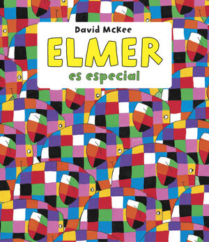 Elmer es especial (Elmer. Álbum ilustrado)