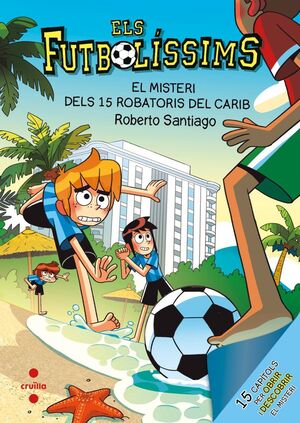 Els Futbolíssims 30. El misteri dels 15 robatoris del Carib