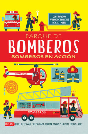 PARQUE DE BOMBEROS: BOMBEROS EN ACCIÓN