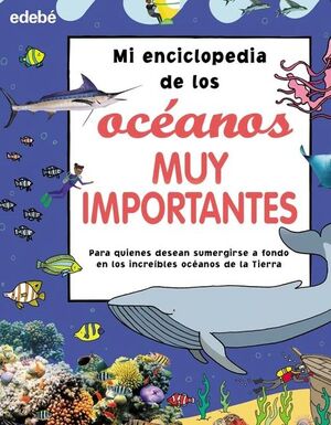 Mi enciclopedia de los océanos muy importantes.