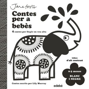 CONTES PER A BEBÈS. 0 a 3 MESOS. BLANC I NEGRE