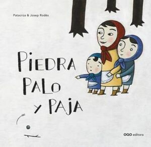 Piedra, Palo y Paja