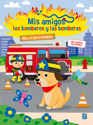 Mis amigos los bomberos y las bomberas -  Max, el perro bombero