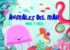 ANIMALES DEL MAR.(MIRA Y TOCA)