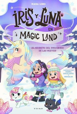Iris y Luna en Magic Land 2 - El secreto del unicornio de las nieves