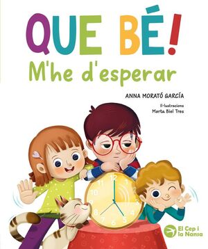 Que bé! M'he d'esperar