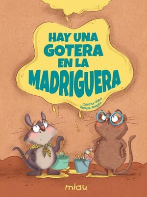 Hay una gotera en la madriguera